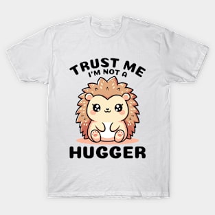 Hedgehog Not A Hugger T-Shirt